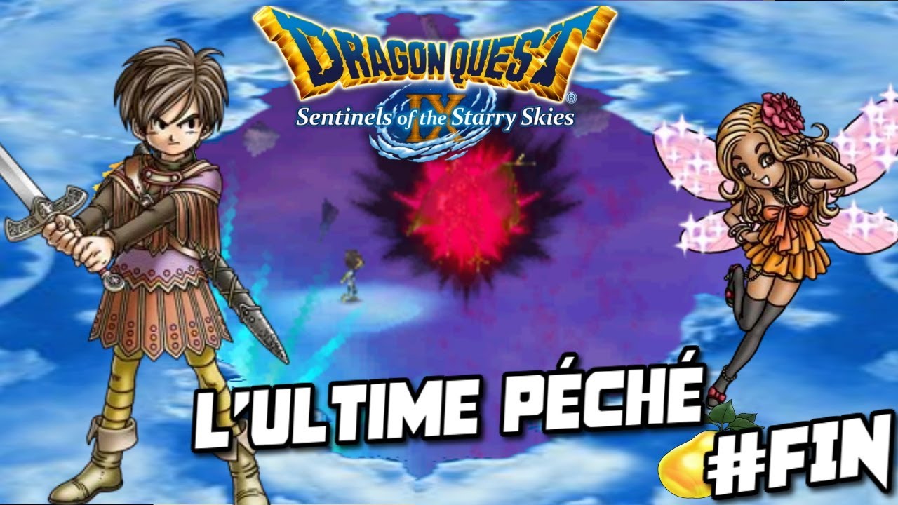 Dragon quest IX Les sentinelles du firmament ! FIN YouTube Dragon quest IX Les sentinelles du firmament ! FIN YouTube