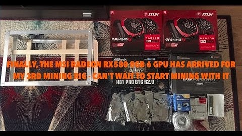 FINALLY, THE MSI RADEON RX580 8GB HAS ARRIVED FOR MY MINING RIG - CAN