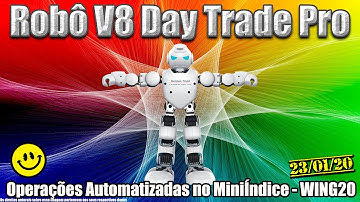 Robô Investidor Metatrader - Mini Indice V8 Day Trade Pro - WING20 - Pregão 23/01/2020