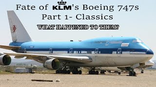 Fleet History - Fate of KLM's Boeing 747s (Part 1)