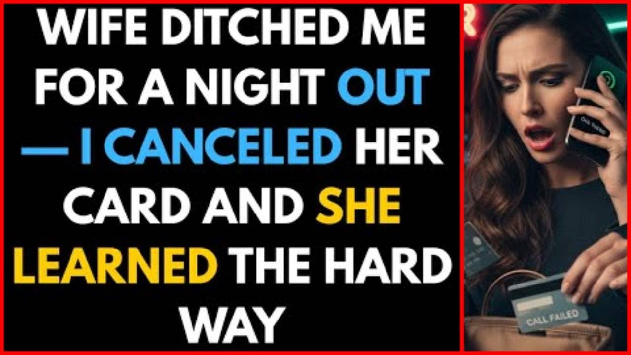 Wife Ditched Me for a Night Out — I Canceled Her Card and She Learned ...