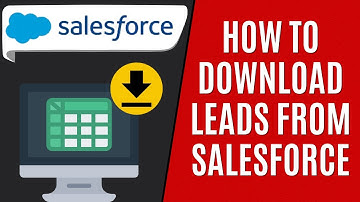 How to Download Leads From Salesforce [Quick Guide]