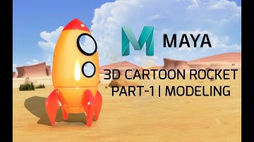 3D Cartoon Rocket | Maya | Part-1 Modeling.