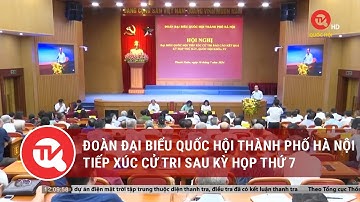 Đoàn Đại biểu Quốc hội thành phố Hà Nội tiếp xúc cử tri sau Kỳ họp thứ 7