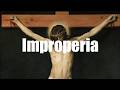 Improperia (aka Popule Meus or Good Friday Reproaches)