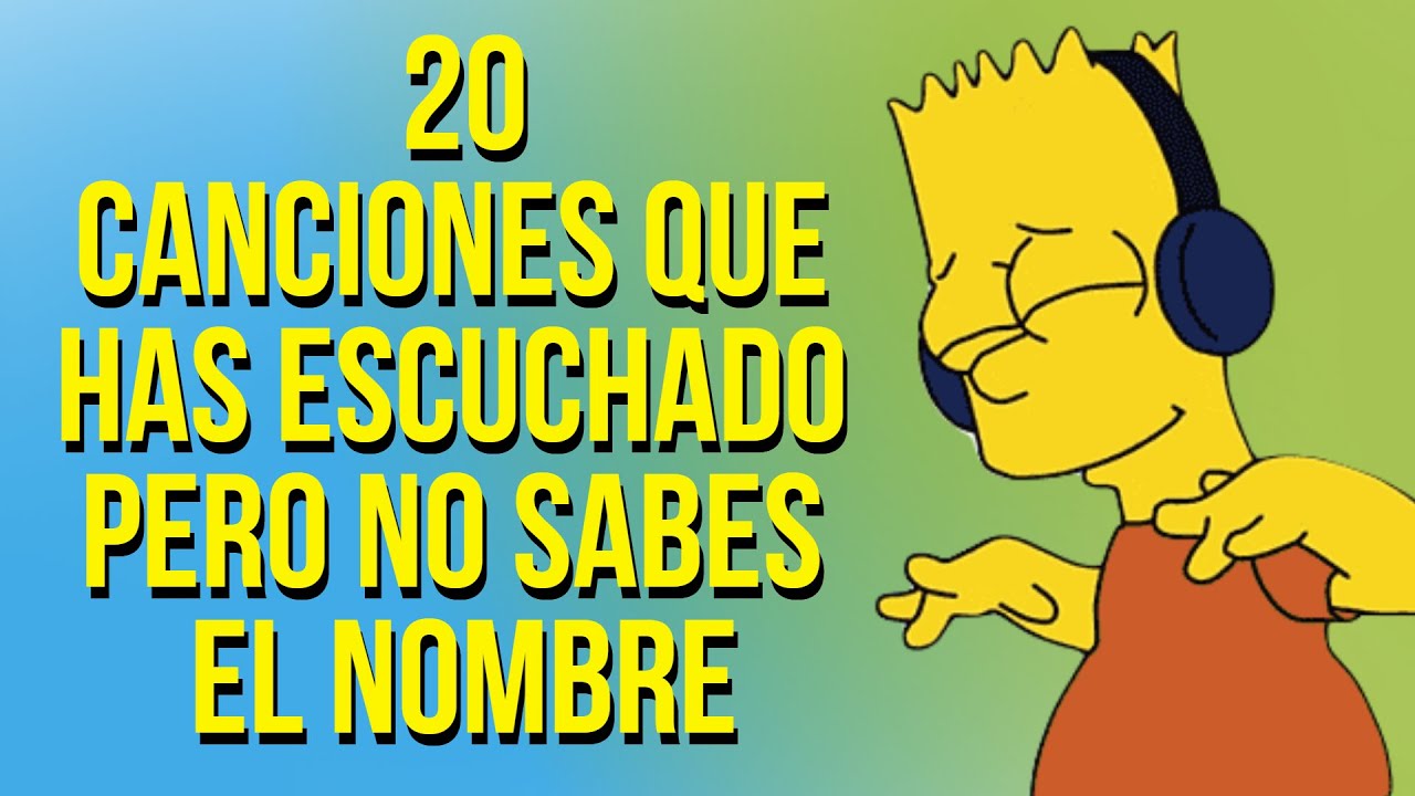 20 Canciones Que Has Escuchado Pero No Sabes El Nombre #1 (Música Que