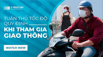 Tuân thủ tốc độ khi tham gia giao thông - Tuyên truyền ATGT