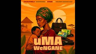 Thukuthela Jazzworx Sykes Uma Wengane feat Major League Djz