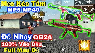 Độ Nhạy Và Mẹo Kéo Tâm MP40 Và MP5 Full Cả băng Đạn Vào Đầu l Free Fire