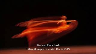 Sied van Riel - Rush (Miss Monique Extended Remix)(VP)