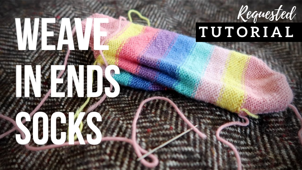 weave in ends knitting socks YouTube