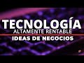 20 ideas de negocios altamente👌 rentables en tecnología⚙