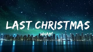 Wham! - Last Christmas (Lyrics) |Top Version