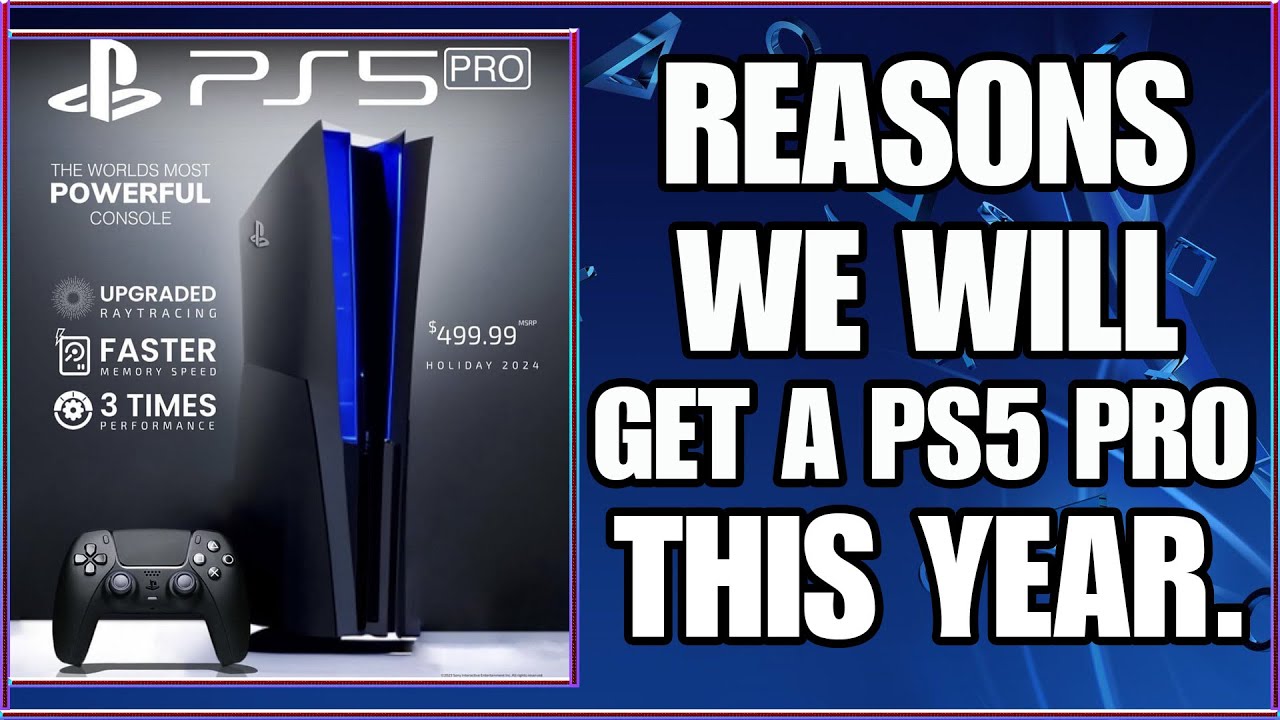 PlayStation 5 Pro Reasons for a 2024 release! PS5 Pro News! 