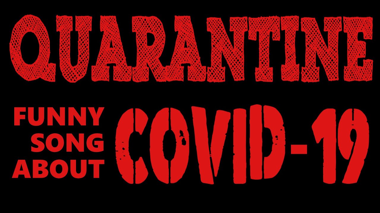 QUARANTINE (funny song) CoronaVirus Song Covid-19 - YouTube