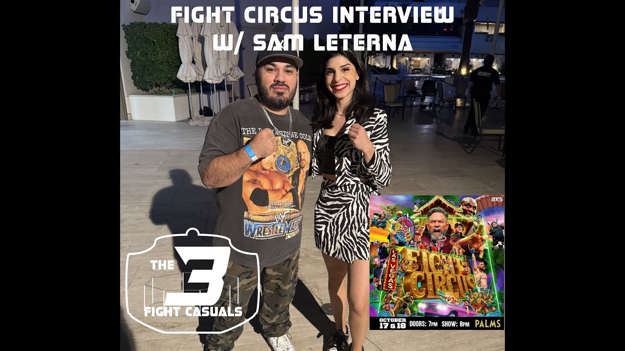 Sam Leterna The 3 Fight Casuals - Fight Circus Las Vegas Interviews w/ Sam Leterna ...
