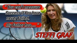 Best Quotes * STEFFI GRAF *|| SUCCESS must FAIL!