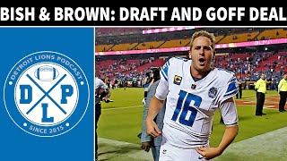 Bish & Brown: Draft Recap and Goff Deal | Detroit Lions Podcast