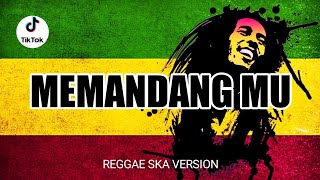 MEMANDANGMU REGGAE SKA VERSION