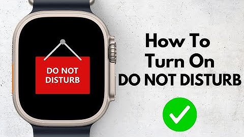 Apple Watch: Turn On Do Not Disturb Mode