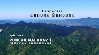 Ekspedisi Gunung Bandung | Episode 1 | Puncak Malabar 1