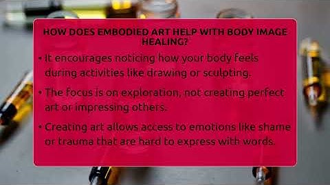 How Does Embodied Art Help With Body Image Healing? - Inside Body Image