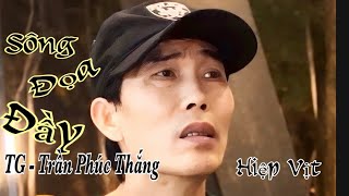 Sông Đoạ Đầy - Hiệp Vịt hát hay quâ.. tg Trần Phúc Thắng..