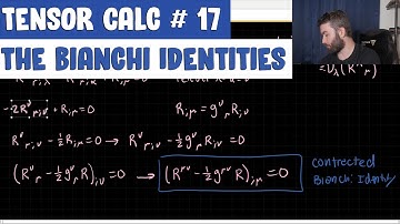 The Bianchi Identities | Tensor Calculus Ep. 17