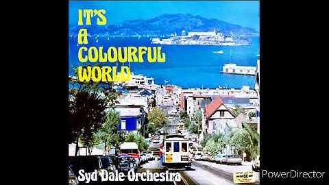 IT’S A COLOURFUL WORLD     ＳＹＤ   ＤＡＬＥ  ＯＲＣＨＥＳＴＲＡ