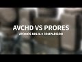 Comparison  avcvs prores