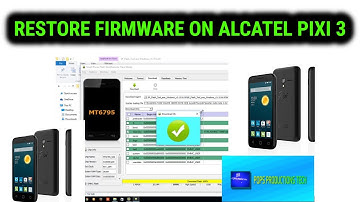 RESTORE FIRMWARE ON ALCAEL PIXI 3 | ALCATEL