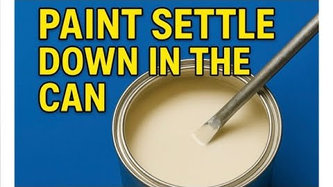 Why paint setting down in the can| Paint formulation and application 