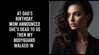At Dad's Birthday, Mom Announced She's Dead to Us   Then My Bodyguard Walked In