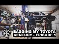 Bagging My VG45 Toyota Century | Episode 1