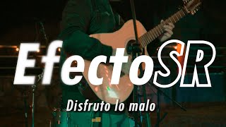 EfectoSR - Disfruto lo malo (cover)