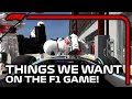 Things We ALL Want on the F1 Game