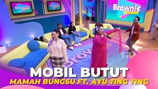 Mobil Butut | Mamah Bungsu Bandung Ft Ayu Ting Ting | BROWNIS (17/1/23)