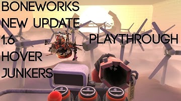 | Boneworks New Update | 1.6 | Hover Junkers Sandbox Playthrough |