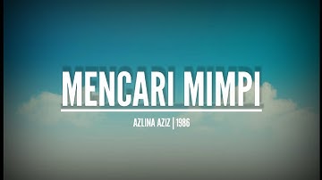 Mencari Mimpi | Azlina Aziz lirik