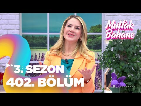 Mutfak Bahane 3. Sezon 402. Bölüm