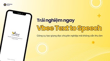 Vbee Text to Speech - Tạo giọng đọc chuyên nghiệp ngay trên chiếc điện thoại thông minh