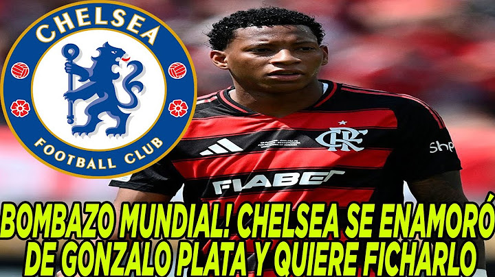 BOMBAZO MUNDIAL! CHELSEA SE ENAMORÓ DE GONZALO PLATA Y QUIERE FICHARLO