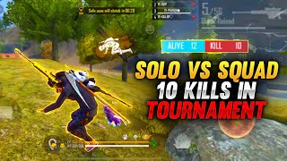 Unbelievable Solo vs Squad 10 Kills In 😱TOURNAMENT ||18+ Use Head phones || - Garena Free Fire