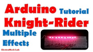 Knight Rider with Arduino with Multiple Effect  Tutorial