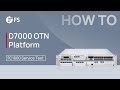 FC1600 Service Test for D7000 OTN Platform | FS