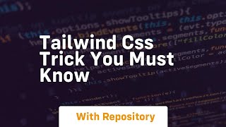 tailwind css trick you must know