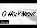 O HOLY NIGHT by Hillsong Worship. Piano Instrumental [with lyrics]