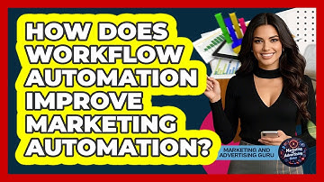 How Does Workflow Automation Improve Marketing Automation? - Marketing and Advertising Guru