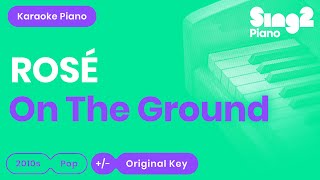 ROSÉ - On The Ground (Piano Karaoke)