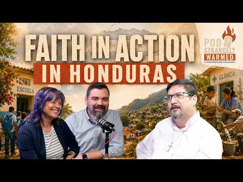 Ep 141: "Faith in Action in Honduras" with Rev. Daniel Contreras" | POD Strangely Warmed